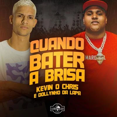 Quando Bater a Brisa 專輯 MC Kevin o Chris