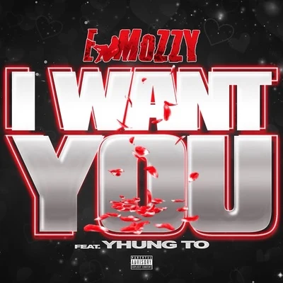 I Want You (feat. Yhung TO) 专辑 E Mozzy