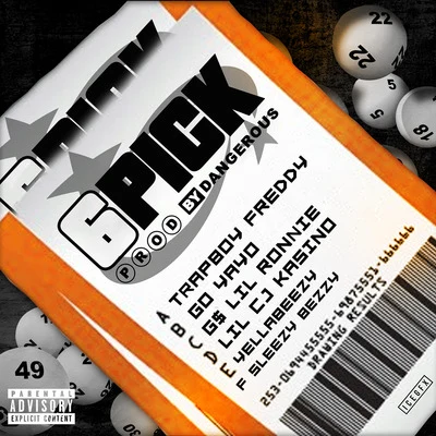 6 Pick (feat. Go Yayo, Get $ Lil Ronnie, Lil Cj Kasino, Slezzy Bezzy & Yella Beezy) 专辑 Og Bobby Billions/Trapboy Freddy/Uno Loso