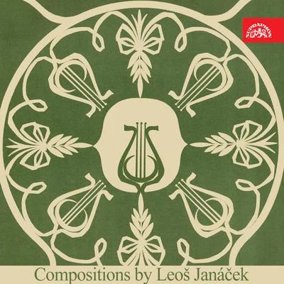 Compositions by Leoš Janáček 專輯 Eduard Kohout/Břetislav Bakala/Prague Radio Symphony Orchestra/Brno Radio Symphony Orchestra/Moravan Academic Singing Association