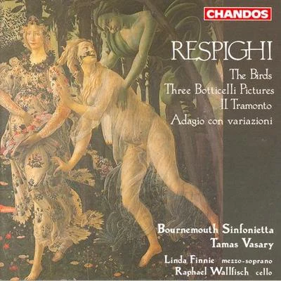 RESPIGHI: Gli UccelliIl tramontoAdagio con variazioniTrittico Botticelliano 专辑 Bournemouth Sinfonietta/Michael Thompson