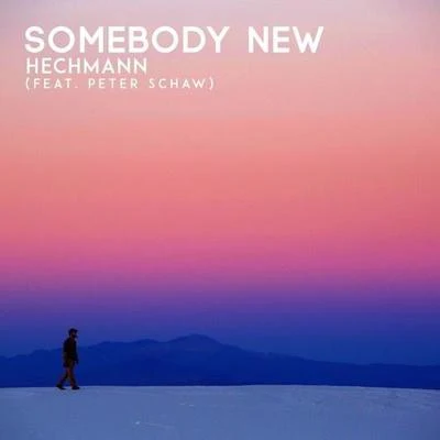 Somebody New 專輯 TSCHAX/Hechmann/Mason J