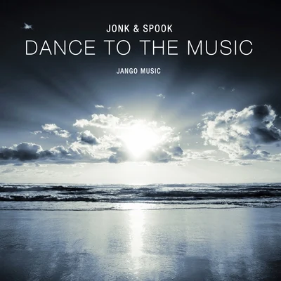 Dance to the Music 专辑 Jonk & Spook