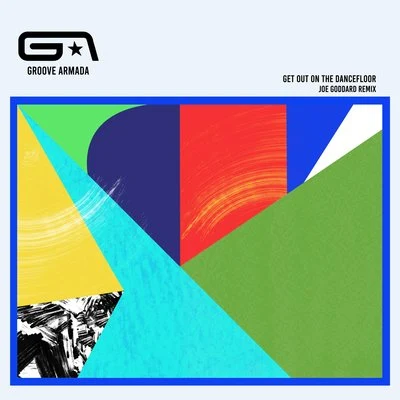 Get Out on the Dancefloor (feat. Nick Littlemore) (Joe Goddard Remix) 專輯 Groove Armada