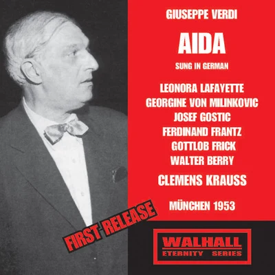 VERDI, G.: Aida [Opera] (Sung in German) (Lafayette, Milinkovic, Gostic, Frantz, Frick, Berry, Bavarian Radio Chorus and Orchestra, Krauss) (1953) 專輯 Orchesterbegleitung/Viorica Ursuleac/Clemens Krauss/Eugen Transky/Feodor Schaljapin II