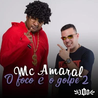 O Foco É o Golpe 2 專輯 Mc Amaral/MC Chapo