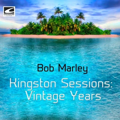 Kingston Sessions: Vintage Years 專輯 Bob Marley