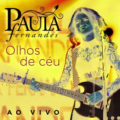 Olhos De Céu (Ao Vivo) 專輯 Paula Fernandes/Kell smith