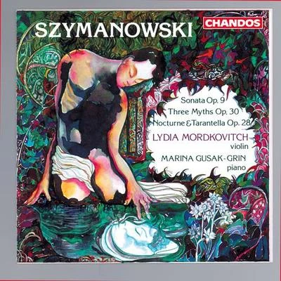 SZYMANOWSKI, K.: Violin Sonata in D MinorNocturne and TarantellaMyths (Mordkovitch, Gusak-Grin) 專輯 Gabriel Woolf/Marina Gusak-Grin/Julian Milford/Clifford Benson/Lydia Mordkovitch