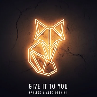 Give It to You 专辑 Kayliox