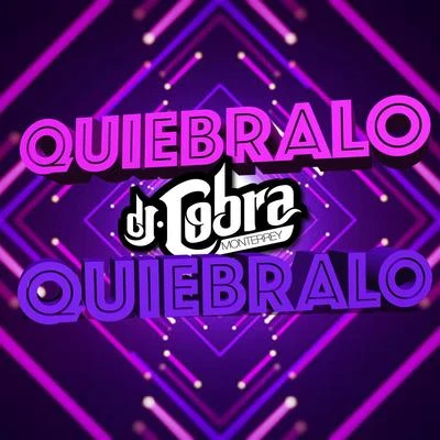 Quiebralo 专辑 DJ Cobra Monterrey