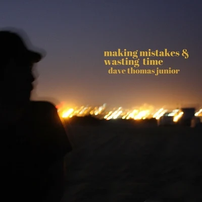 Making Mistakes & Wasting Time 專輯 Dave Thomas Junior/APEK/Linney/The Chain Gang of 1974/Ryos