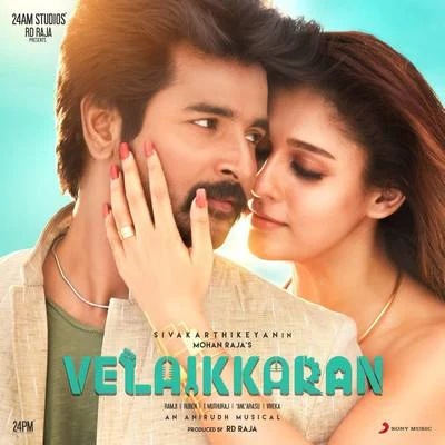 Velaikkaran (Original Motion Picture Soundtrack) 專輯 Krishna Kishor/Yashita Sharma/Anirudh Ravichander