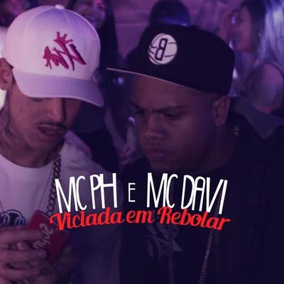 Viciada Em Rebolar 專輯 Mc Davi/Os Martinelli/Mc Dimenor Dr/MC Menor da VD/MC Ryan SP