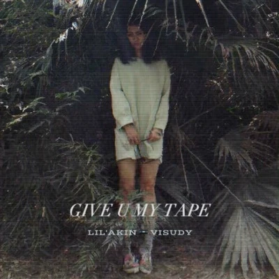 GIVE U MY TAPE 專輯 阿克江Akin