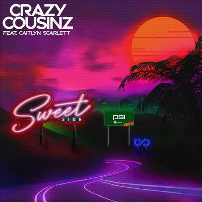 Sweet Side (feat. Caitlyn Scarlett) [PS1 Remix] 专辑 Crazy Cousinz