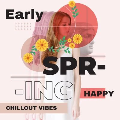 Early Spring Happy Chillout Vibes 2020 專輯 CHILLOUT/Inspiring Chillout Music Paradise/Chillout Music Masters