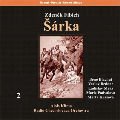 Fibich: Šárka (Opera in three acts) [1950], Vol. 2 專輯 Beno Blachut/Václav Bednář/Eduard Haken/Ivana Mixová/Antonín Daněk