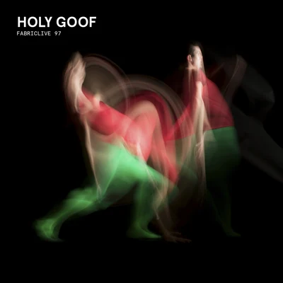 Holy Goof FABRICLIVE 97: Holy Goof