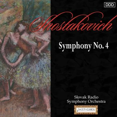 Shostakovich: Symphony No. 4 專輯 Ladislav Slovak/Slovak Radio Symphony Orchestra