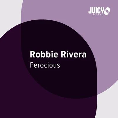 Ferocious (Remixes) 专辑 Jordan Kaahn/Robbie Rivera