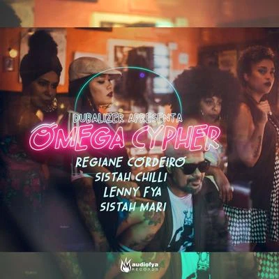 DubalizerMarina Peralta Omega Cypher (feat. Regiane Cordeiro, Sistah Chilli, Lenny Fya & Sistah Mari)