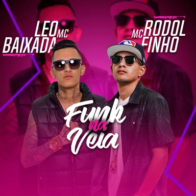 Funk Na Veia 专辑 Mc Léo da Baixada/Mc Rodolfinho