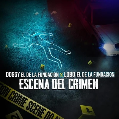 Escena del Crimen 專輯 Doggy El De La Fundacion/Eme Carrion/Lobo el de la Fundacion/Lunacy/Nebula