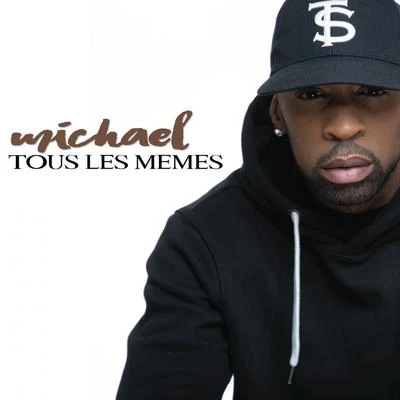 Tous les mêmes 專輯 Michael/Lofty/Benz