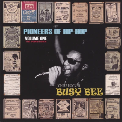 Pioneers of Hip-Hop - Vol One 专辑 Chief Rocker Busy Bee/Real One/Lord Digger