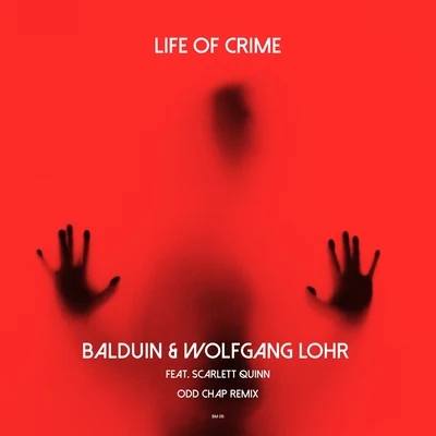 Life of Crime (Odd Chap Remix) 专辑 Balduin/Masha Ray