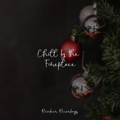 Chill by the Fireplace 專輯 New Christmas/Piano Christmas/Rudolph The Rednosed Reindeer