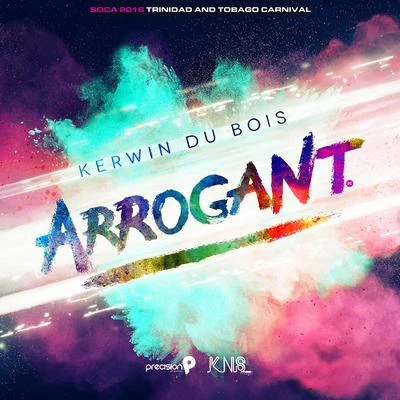 Arrogant (Soca 2016 Trinidad and Tobago Carnival) (Edited Version) 專輯 Lil Rick/Kerwin Du Bois