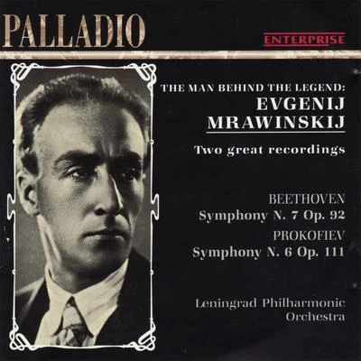 Beethoven: Symphony No. 7 in A Major - Prokofiev: Symphony No. 6 in E-flat 专辑 Leningrad Philharmonic Orchestra