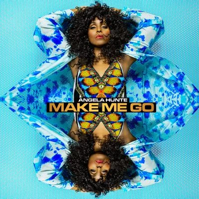 Make Me Go 专辑 Angela Hunte