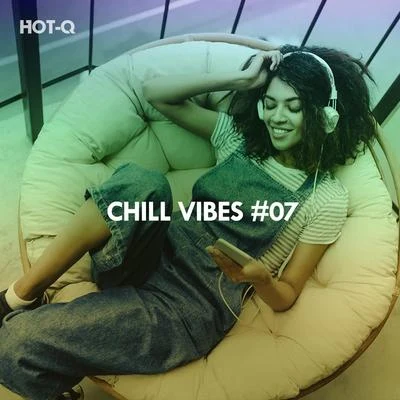 Chill Vibes, Vol. 07 專輯 Hot-Q