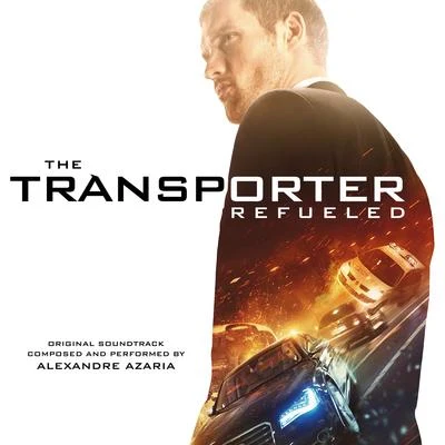 Alexandre AzariaNick Ingman The Transporter Refueled (Original Motion Picture Soundtrack)