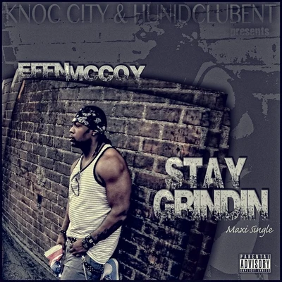 Stay Grindin 專輯 Lil Knoc/Effn McCoy