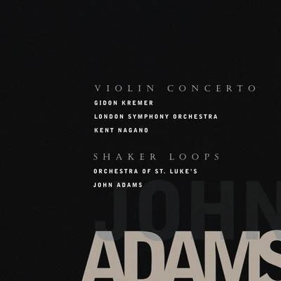 Violin ConcertoShaker Loops 专辑 John Adams