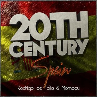 20th Century Spain: Rodrigo, De Falla & Mompou 專輯 Manuel de Falla