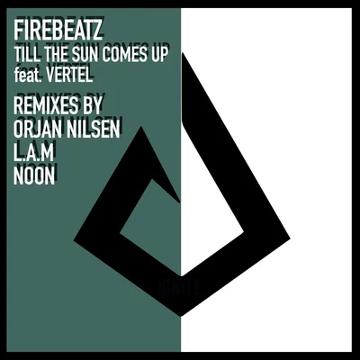 Till The Sun Comes Up (Remixes) 專輯 Firebeatz