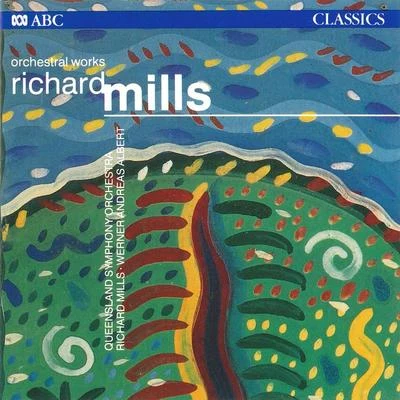 Richard Mills: Orchestral Works 专辑 Brett Kelly/Queensland Symphony Orchestra/Sara Macliver