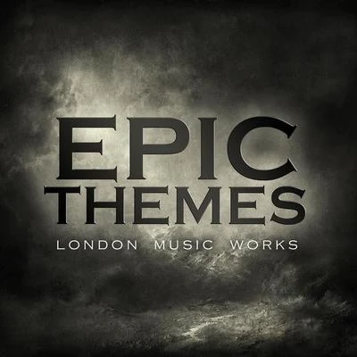 Epic Themes 专辑 London Music Works