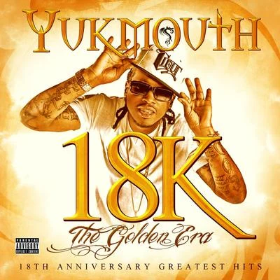 Yukmouth 18k - The Golden Era: Deluxe Edition