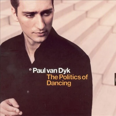 Paul van Dyk The Politics of Dancing