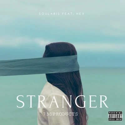 Stranger (feat. soularis & hex) 專輯 Unico/HEX/RHYMASTER MUSIC