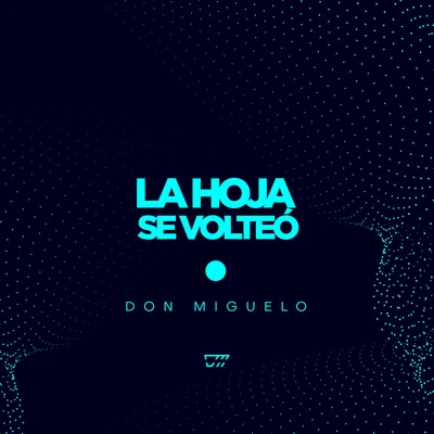 La Hoja Se Volteó 專輯 Don MiguDon/Patrizia Yanguela/Don Miguelo