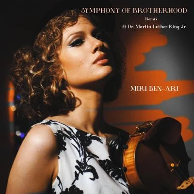 Miri Ben-AriConsequenceJohn Legend Symphony of Brotherhood Remix (feat. Dr Martin Luther King Jr.) (Remix)