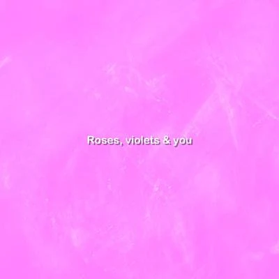 Roses, violets & you 專輯 李讓同學/Ginma/C.vo