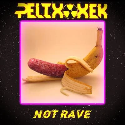 Not Rave (feat. Xek) 專輯 DJ Pelix/DJ Blyatman